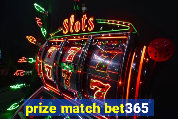 prize match bet365